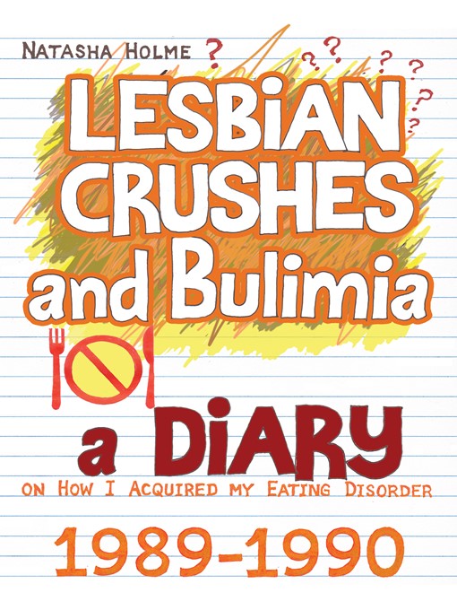 Title details for Lesbian Crushes and Bulimia by Natasha Holme - Available